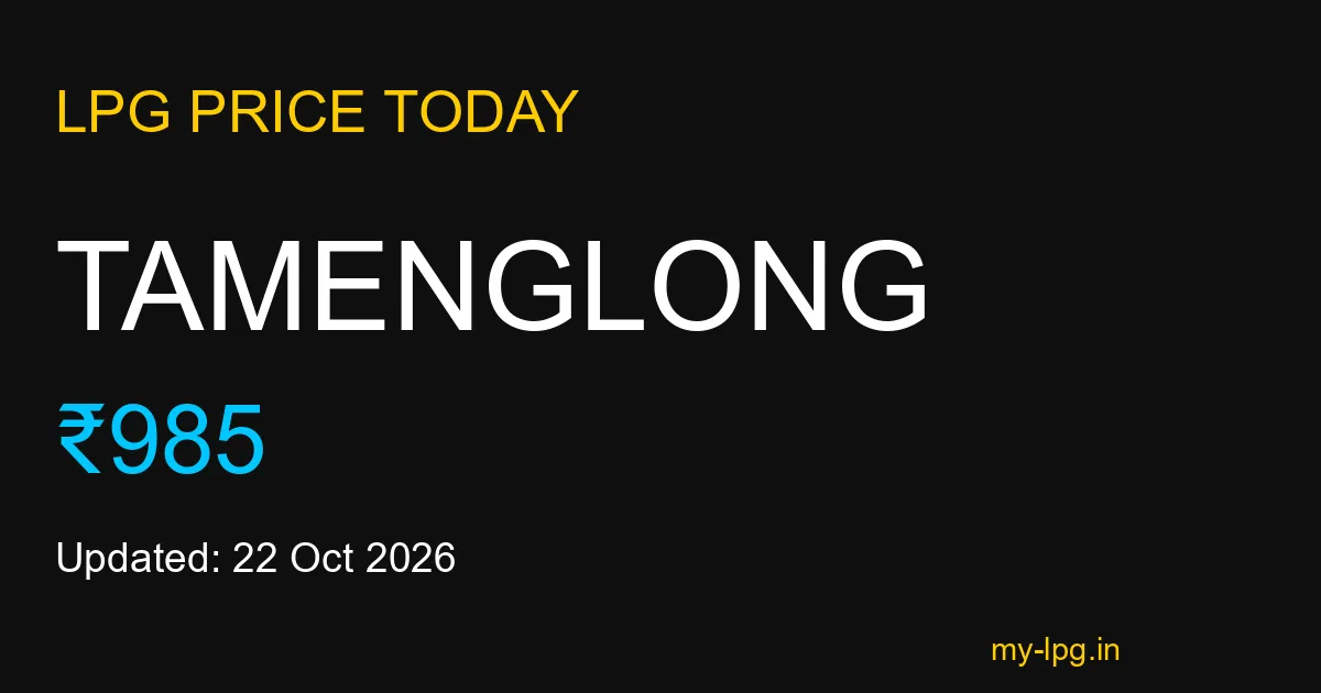 Tamenglong LPG Gas Price Today October 2026