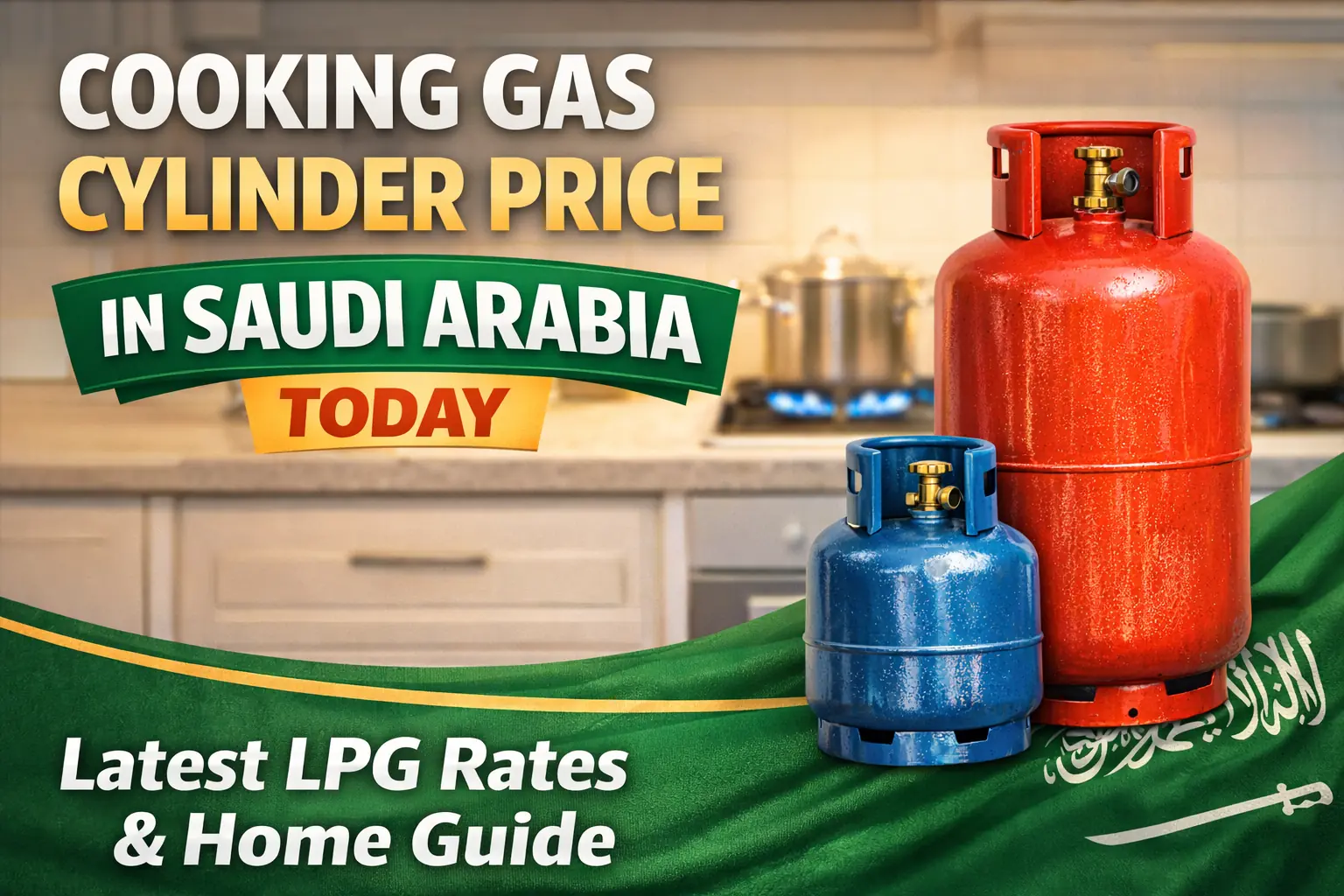 Cooking gas cylinder price in Saudi Arabia showing LPG cylinders used for home kitchens
