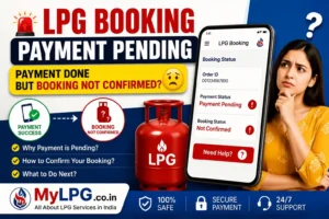 LPG Booking Payment Pending – Payment Done but Booking Not Confirmed?